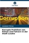Lemekani Chirwa - Korrupte Praktiken von Polizei und Fahrern in der Stadt Lusaka