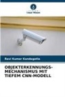 RAVI KUMAR KANDAGATLA - OBJEKTERKENNUNGS-MECHANISMUS MIT TIEFEM CNN-MODELL