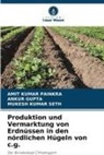 Ankur Gupta, AMIT KUMAR PAINKRA, MUKESH KUMA SETH, MUKESH KUMAR SETH - Produktion und Vermarktung von Erdnüssen in den nördlichen Hügeln von c.g.