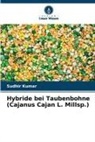 Sudhir Kumar - Hybride bei Taubenbohne (Cajanus Cajan L. Millsp.)
