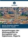 Dorcas Oluwaseyi Adeoye, Emmanuel A Toyobo, Emmanuel A. Toyobo - Auswirkungen der Wohnqualität im Kerngebiet von Ogbomoso, Nigeria