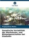 Pragnyashree Mishra - Genetische Variabilität der Wachstums- und Blüteeigenschaften bei Gladiolen