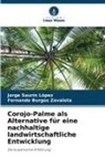 Fernando Burgos Zavaleta, Jorge Saurín López - Corojo-Palme als Alternative für eine nachhaltige landwirtschaftliche Entwicklung