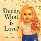 Michael Lewis - Daddy, What is Love?
