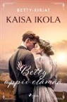 Kaisa Ikola - Betty oppii elämää