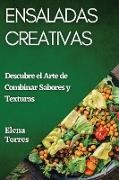 Elena Torres - Ensaladas Creativas - Descubre el Arte de Combinar Sabores y Texturas