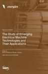 The Study of Emerging Electrical Machine Technologies and Their Applications