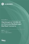 The Impact of COVID-19 on Financial Markets and the Real Economy