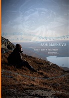 Sami Maensivu - Was it just a Feather?