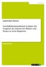 Isabelle Marie Brückner - Geschäftskommunikation in Japan. Ein Vergleich der Etikette für Männer und Frauen in sechs Ratgebern