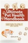 Dave Lay Th - The Ultimate Pet Health Handbook - Everything You Need to Know about Your Pet's Well-Being