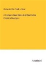 Charles W. Eliot, Frank H. Storer - A Compendious Manual of Qualitative Chemical Analysis