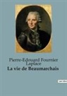 Pierre-Edouard Fournier Laplace - La vie de Beaumarchais