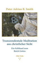 Pater Adrian B Smith, Pater Adrian B. Smith - Transzendentale Meditation aus christlicher Sicht