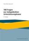 Hans Peter Naumann - 100 Fragen zur rückgedeckten Unterstützungskasse