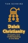Tom Schwarz - Dalek Christianity