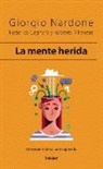 Giorgio Nardone - Mente Herida, La. Atravesar El Dolor Para Superarlo
