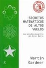 Martin Gardner - Secretos Matemáticos de Altos Vuelos
