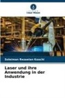 Soleiman Rezaeian Koochi - Laser und ihre Anwendung in der Industrie