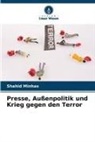 Shahid Minhas - Presse, Außenpolitik und Krieg gegen den Terror
