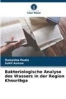 Sakif Asmae, Oumaima Ouala - Bakteriologische Analyse des Wassers in der Region Khouribga