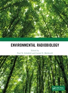 Paul N. (University of Cambridge Schofield, Carmel E. Mothersill, Mothersill Carmel E., Paul N. Schofield, Schofield Paul N. - Environmental Radiobiology