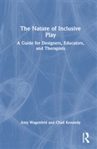 Chad Kennedy, Amy Wagenfeld, Amy Kennedy Wagenfeld, Wagenfeld Amy - Nature of Inclusive Play
