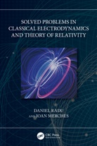 Ioan Merches, Merches Ioan, Daniel Radu, Daniel Merches Radu, Radu Daniel - Solved Problems in Classical Electrodynamics and Theory of Relativity