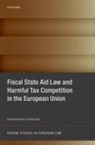 Dimitrios Kyriazis, Dimitrios (Post-Doctoral Researcher in L Kyriazis, Dimitrios (Research Fellow in Law At Nor Kyriazis - Fiscal State Aid Law and Harmful Tax Competition in the European Union