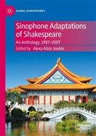 Alexa Alice Joubin, Alexa Alice Joubin - Sinophone Adaptations of Shakespeare