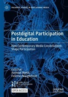 Macgilchrist, Felicitas Macgilchrist, Andreas Weich - Postdigital Participation in Education