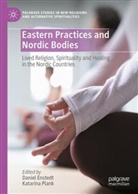Daniel Enstedt, Plank, Katarina Plank - Eastern Practices and Nordic Bodies
