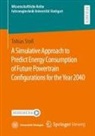Tobias Stoll - A Simulative Approach to Predict Energy Consumption of Future Powertrain Configurations for the Year 2040