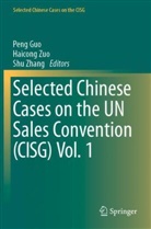 Peng Guo, Shu Zhang, Haicong Zuo - Selected Chinese Cases on the UN Sales Convention (CISG) Vol. 1