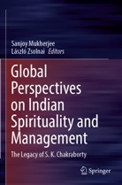 Sanjoy Mukherjee, Zsolnai, László Zsolnai - Global Perspectives on Indian Spirituality and Management