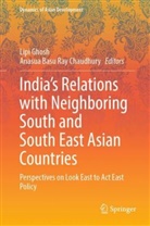 Basu Ray Chaudhury, Anasua Basu Ray Chaudhury, Anasua Basu Ray Chaudhury, Basu Ray Chaudhury, Lipi Ghosh, Ray Chaudhury - India's Relations with Neighboring South and South East Asian Countries