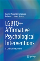 Roberto L. Abreu, Reynel Alexander Chaparro, Reynel Alexander Chaparro, L Abreu - LGBTQ+ Affirmative Psychological Interventions