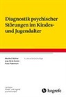Manfred Döpfner, Anja Görtz-Dorten, Fra Petermann, Franz Petermann - Diagnostik psychischer Störungen im Kindes- und Jugendalter