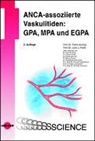 Julia U Holle, Julia U. Holle, Frank Moosig - ANCA-assoziierte Vaskulitiden: GPA, MPA und EGPA