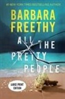 Barbara Freethy - All The Pretty People (LARGE PRINT EDITION)