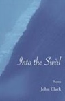 John Clark - Into the Swirl