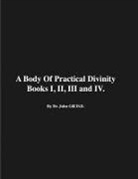 David Clarke, David Clarke - A Body of Practical Divinity, Books I, II, III and IV, by Dr. John Gill D.D