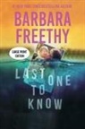 Barbara Freethy - Last One To Know (LARGE PRINT EDITION)