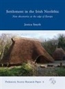 Jessica Smyth - Settlement in the Irish Neolithic