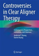Anderson T Huang, Anderson T. Huang, Darren Huang - Controversies in Clear Aligner Therapy
