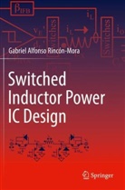 Gabriel Alfonso Rincón-Mora - Switched Inductor Power IC Design
