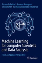 Zhiqian Chen, Houman Homayoun, Sai Manoj Pudukotai Dinakarrao, Setareh Rafatirad - Machine Learning for Computer Scientists and Data Analysts
