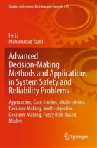 He Li, Mohammad Yazdi - Advanced Decision-Making Methods and Applications in System Safety and Reliability Problems