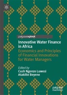 Beyene, Atakilte Beyene, Cush Ngonzo Luwesi, Cush Ngonzo Luwesi - Innovative Water Finance in Africa
