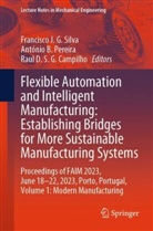 António B Pereira, Raul D. S. G. Campilho, Raul D S G Campilho, António B. Pereira, Francisco J. G. Silva - Flexible Automation and Intelligent Manufacturing: Establishing Bridges for More Sustainable Manufacturing Systems